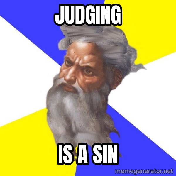Advice God meme: judging / is a sin