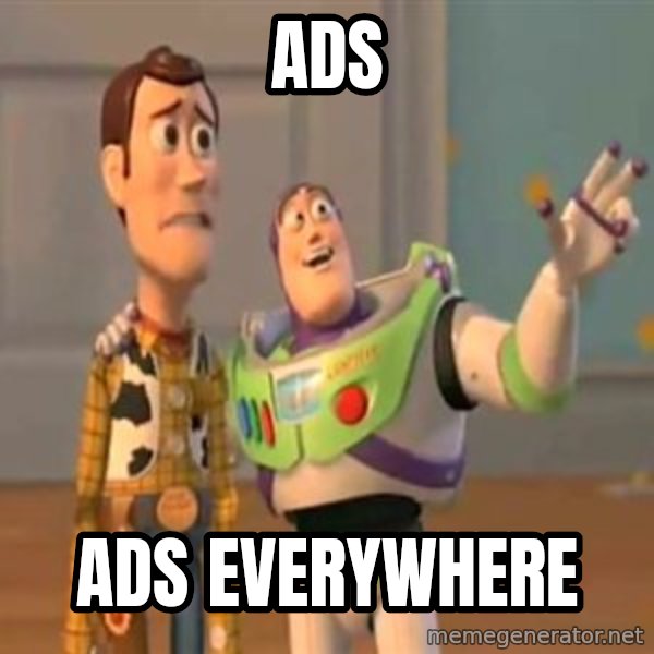 X, X Everywhere  meme: ADS / ADS EVERYWHERE