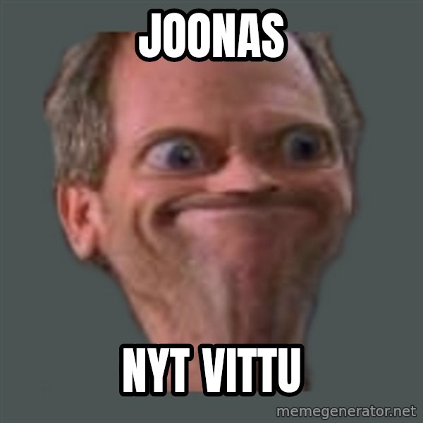 Housella ei suju meme: Joonas / nyt vittu