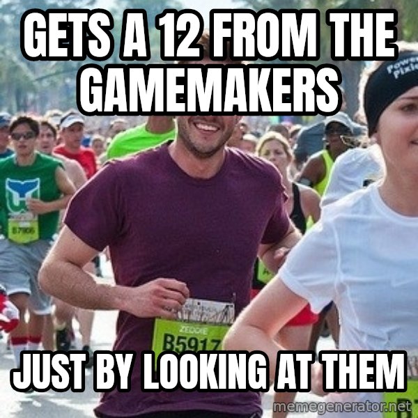 Ridiculously photogenic guy (Zeddie) meme: gets a 12 from the gamemakers / just by looking at them