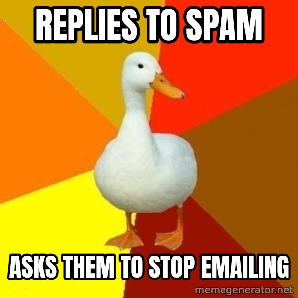 Technologically Impaired Duck meme: replies to Spam / asks them to stop emailing