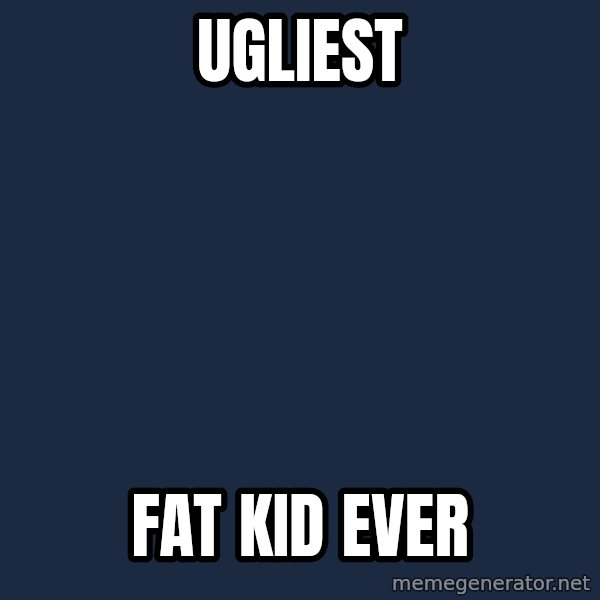 Jonnen Neuvo meme: ugliest / fat kid ever