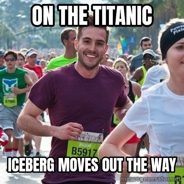 Ridiculously photogenic guy (Zeddie) meme: On the Titanic / Iceberg moves out the way