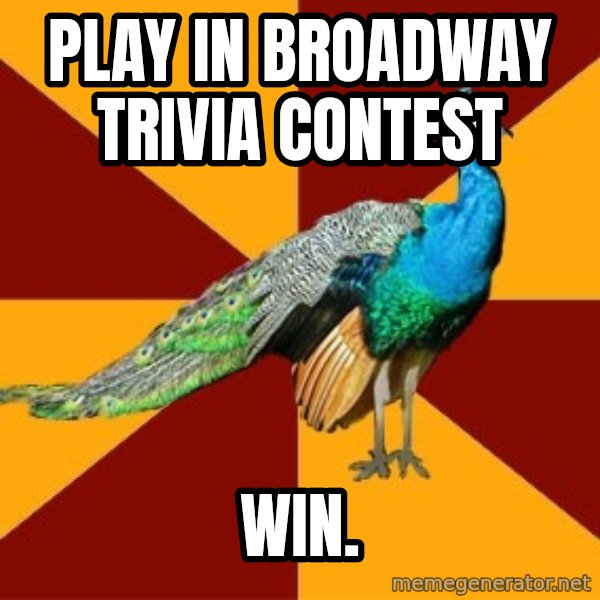 Thespian Peacock meme: play in broadway trivia contest / win.