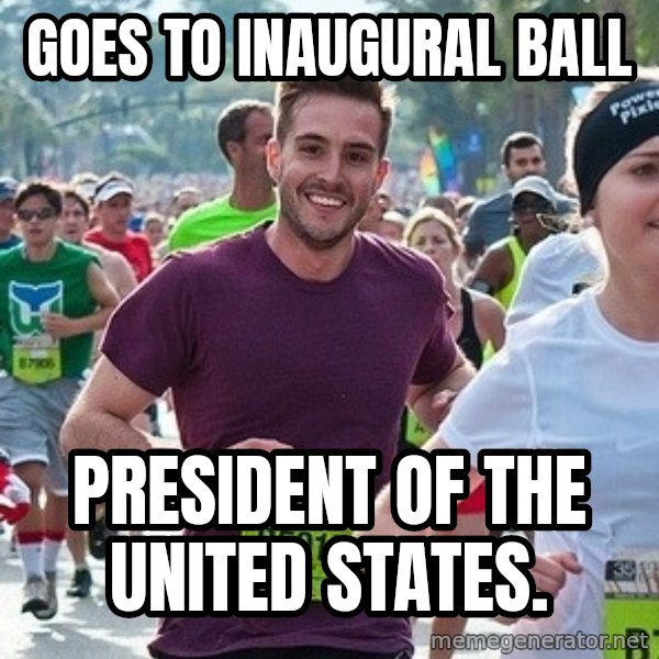 Ridiculously photogenic guy (Zeddie) meme: Goes To INAUGURAL Ball / President Of The United States.