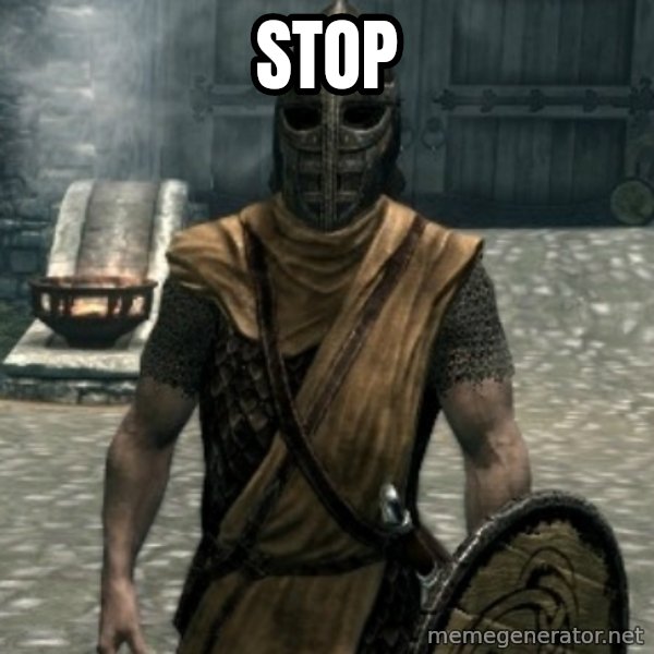 skyrim whiterun guard meme: Stop