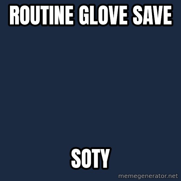 HFboards  meme: routine glove save / soty