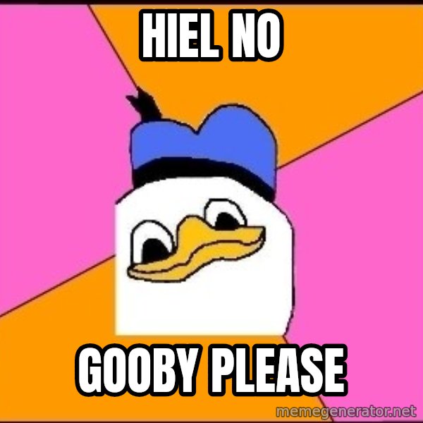 Uncle Dolan meme: hiel no / Gooby please