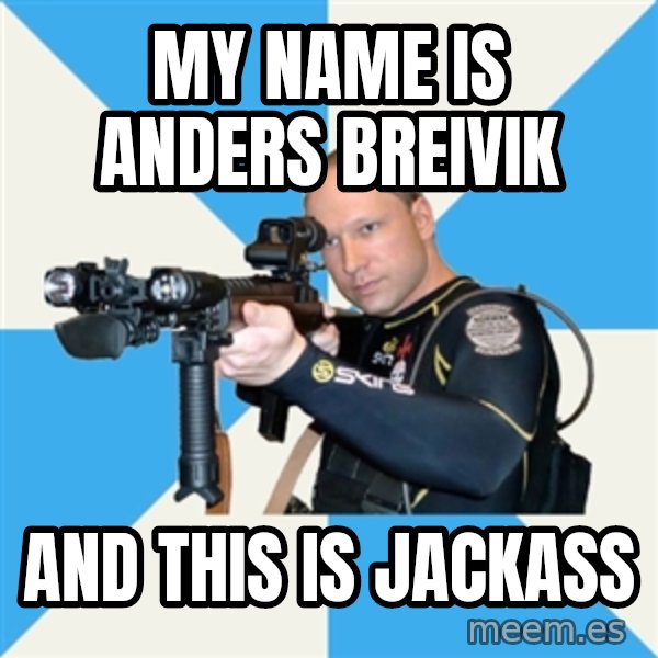 Anders Breivik Scuba meme: MY NAME IS ANDERS BREIVIK / AND THIS IS JACKASS