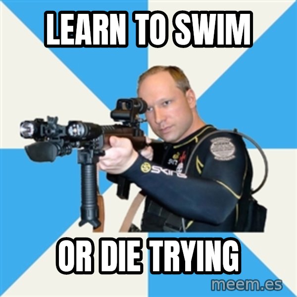 Anders Breivik Scuba meme: Learn to swim / or die trying