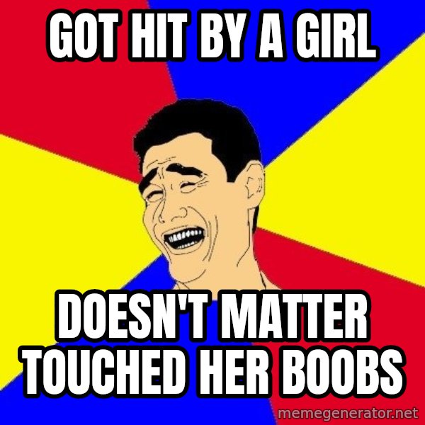 journalist meme: got hit by a girl / doesn't matter touched her boobs