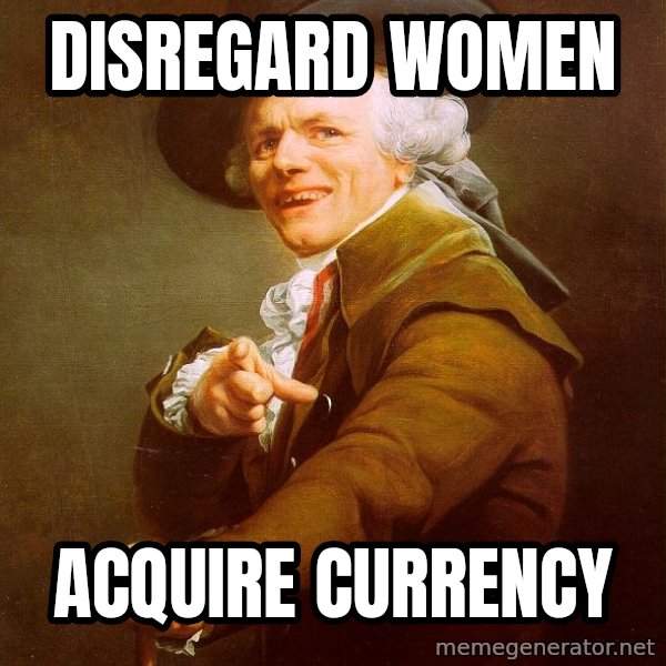 Joseph Ducreux meme: Disregard Women / ACQUIRE Currency
