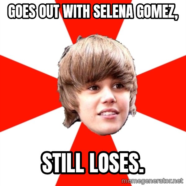 Justin Bieber meme: goes out with selena gomez, / still loses.