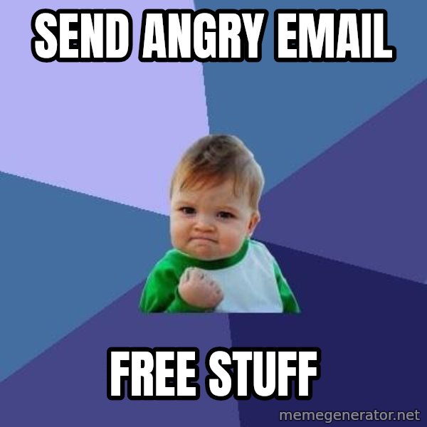 Success Kid meme: Send angry email / free stuff