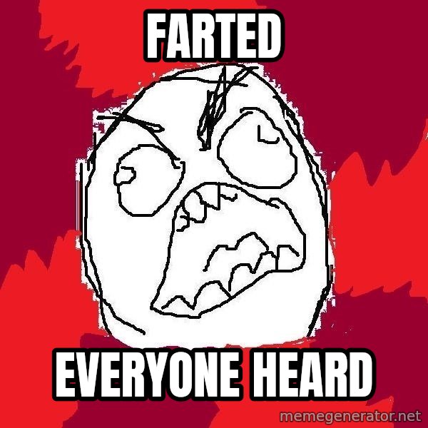 Rage FU meme: farted / everyone heard