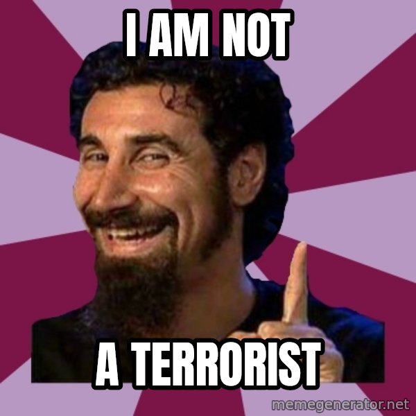 Serj Tankian meme: i am not / a terrorist