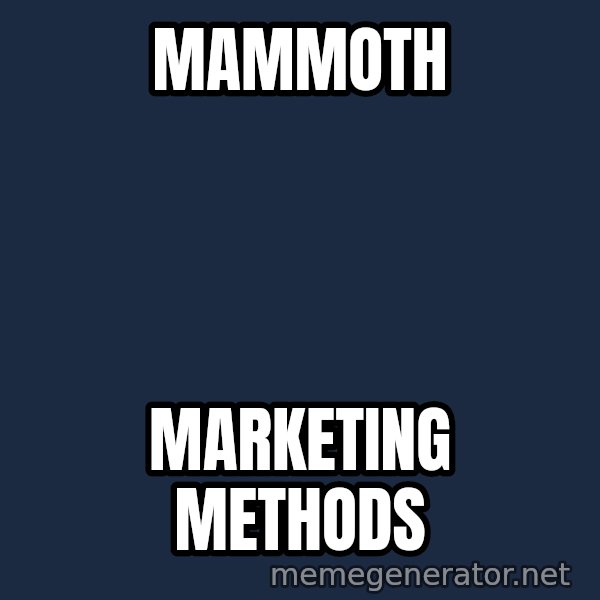 Mona Lisa meme: Mammoth / marketing methods