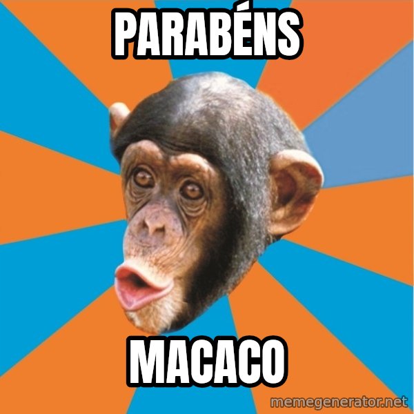 Stupid Monkey meme: Parabéns / macaco