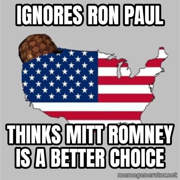 Scumbag America2 meme: ignores ron paul / thinks mitt romney is a better choice