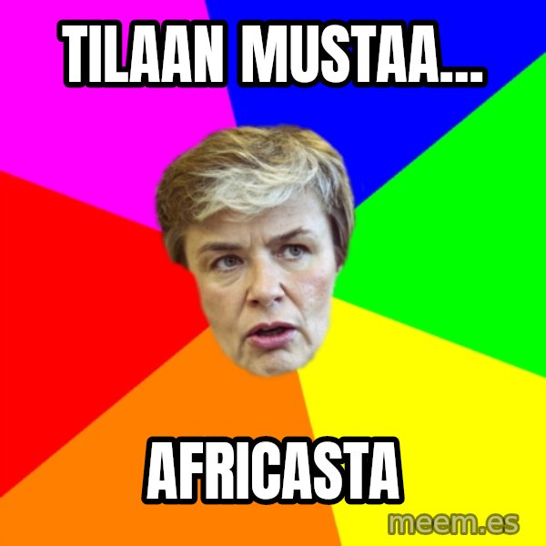 Thorsin Neuvo meme: tilaan    mustaa... / Africasta