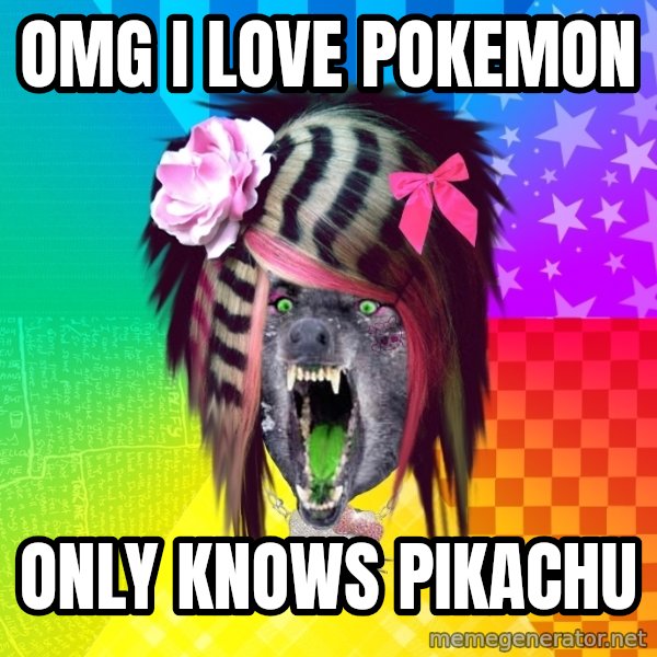 Insanity Scene Wolf meme: Omg I love pokemon / only knows pikachu
