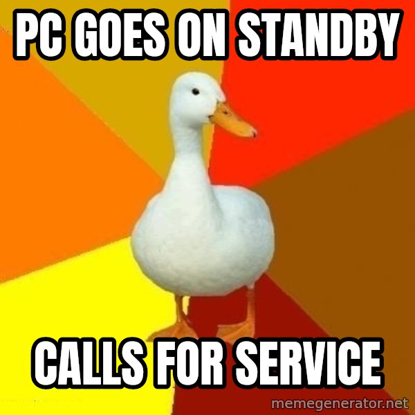 Technologically Impaired Duck meme: PC goes on standby / Calls for service