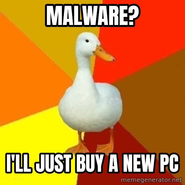 Technologically Impaired Duck meme: Malware? / I'll just buy a new PC