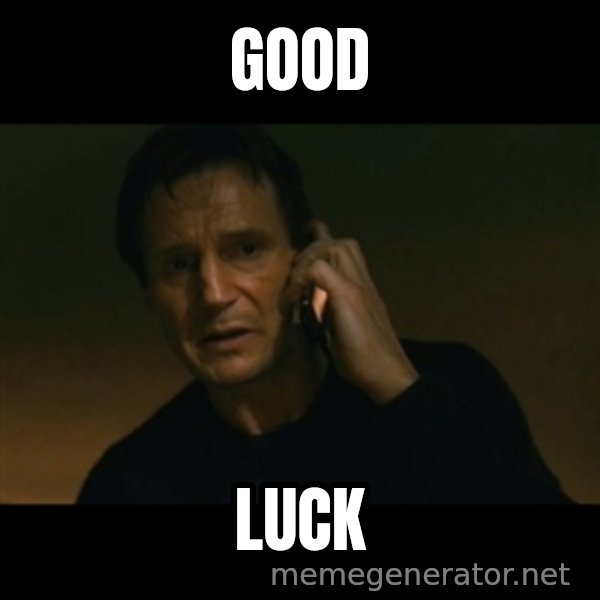liam neeson taken meme: Good / Luck