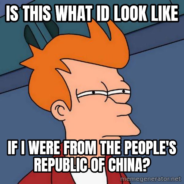 Futurama Fry meme: is this what id look like / if i were from the people's republic of china?