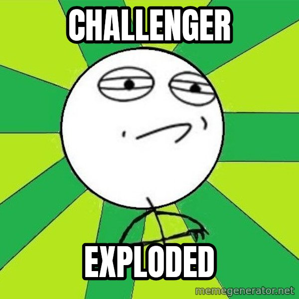 Challenge Accepted 2 meme: Challenger / Exploded