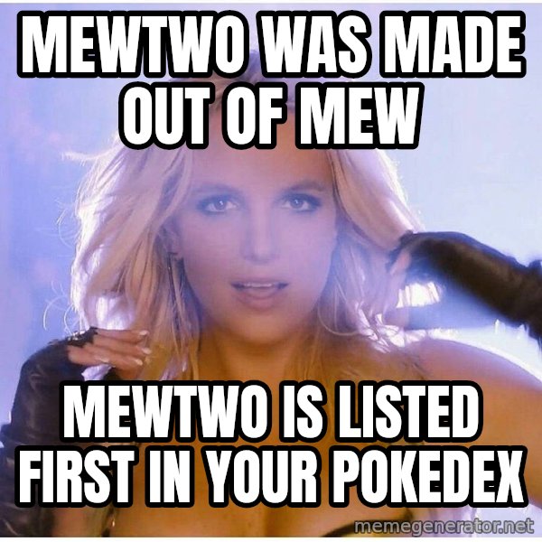 Professor Oak meme: mewtwo was made out of MEw / Mewtwo is listed first in your pokedex