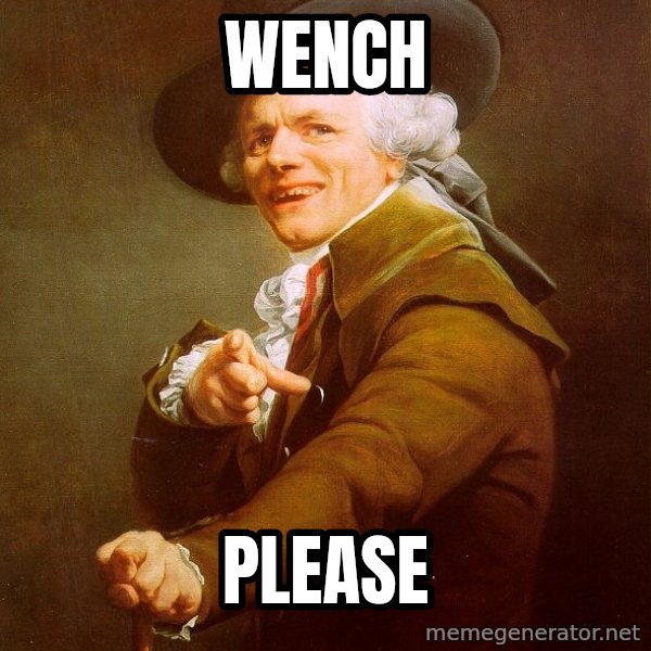 Joseph Ducreux meme: Wench / Please