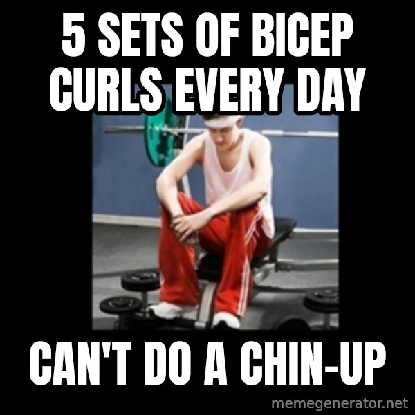 Annoying Gym Newbie meme: 5 sets of bicep curls every day / can't do a chin-up