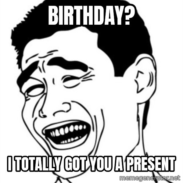 Yao Ming meme: birthday? / i totally got you a present