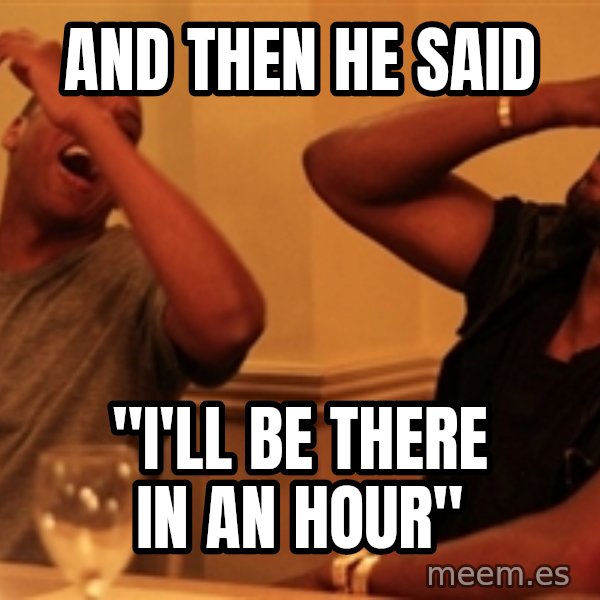 Jay-Z & Kanye Laughing meme: AND THEN HE SAID / "I'LL BE THERE IN AN HOUR"