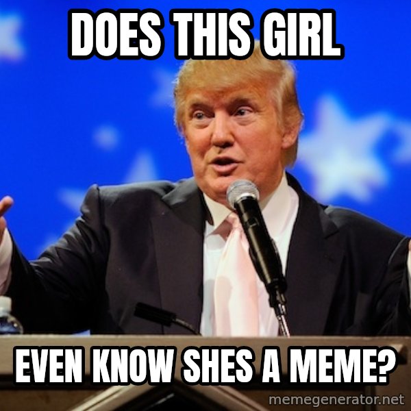 Annoying Facebook Girl meme: does this girl / even know shes a meme?