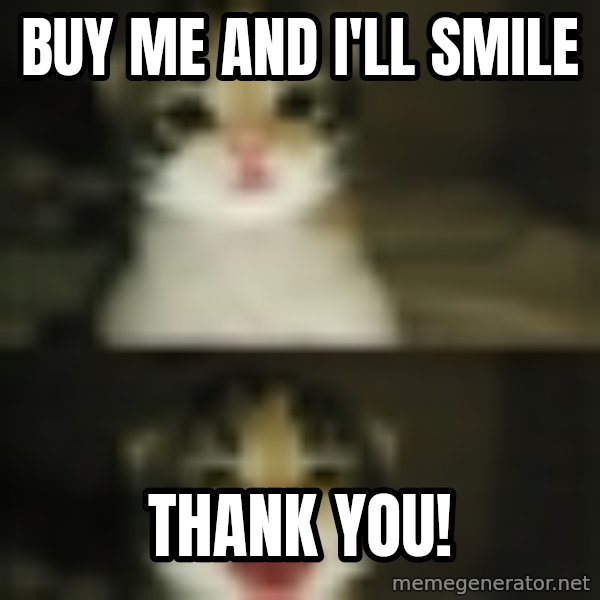 Adorable Kitten meme: BUy me and I'll smile / thank you!