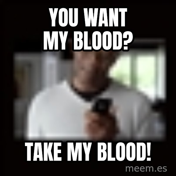 Samuel L Jackson Siri meme: you want my blood? / take my blood!