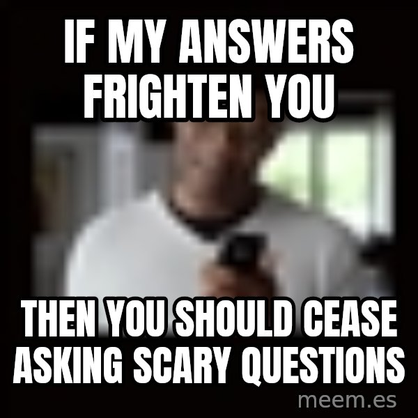 Samuel L Jackson Siri meme: if my answers frighten you / then you should cease asking scary questions