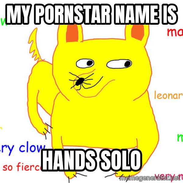Forever Alone meme: My pornstar name is / hands solo