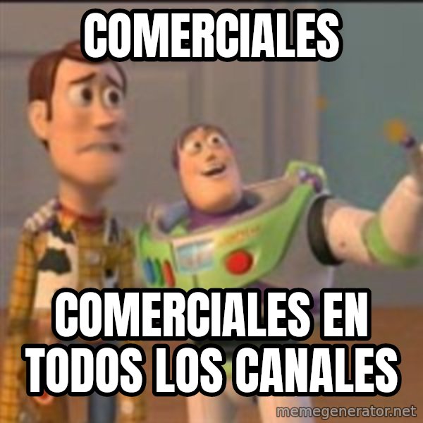 Buzz meme: COMERCIALES / COMERCIALES EN TODOS LOS CANALES