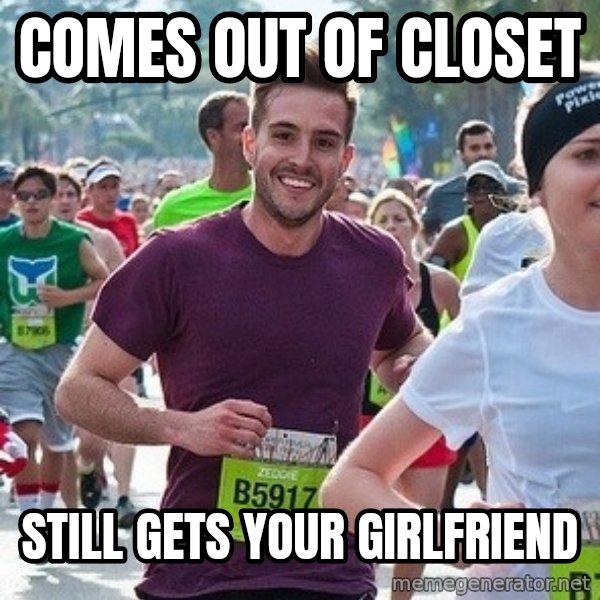 Ridiculously photogenic guy (Zeddie) meme: Comes out of closet / still gets your girlfriend