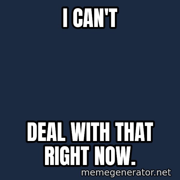 Ultra Magnus meme: I CAN'T / DEAL WITH THAT RIGHT NOW.