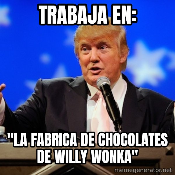 Annoying Facebook Girl meme: Trabaja en: / "La fabrica de chocolates de willy wonka"