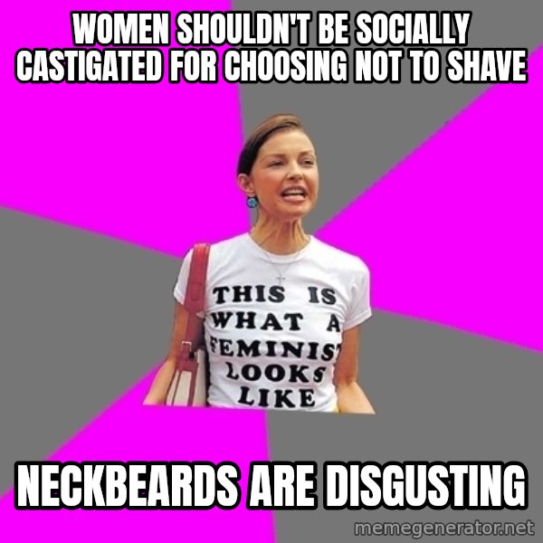 Feminist Cunt meme: women shouldn't be socially castigated for choosing not to shave / neckbeards are disgusting