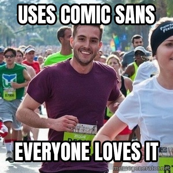 Ridiculously photogenic guy (Zeddie) meme: USES COMIC SANS / EVERYONE LOVES IT