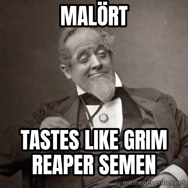 1889 [10] guy meme: Malört / tastes like grim reaper semen
