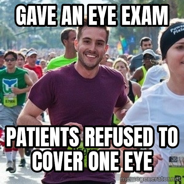 Ridiculously photogenic guy (Zeddie) meme: Gave an eye exam / patients refused to cover one eye