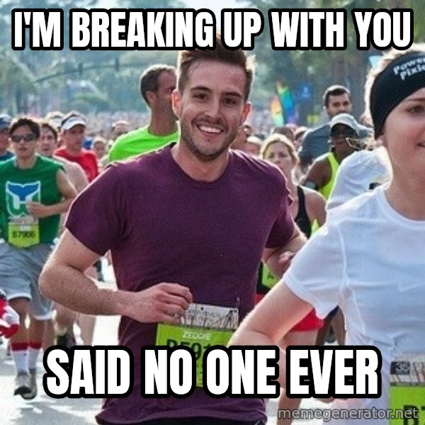 Ridiculously photogenic guy (Zeddie) meme: I'm breaking up with you / said no one ever