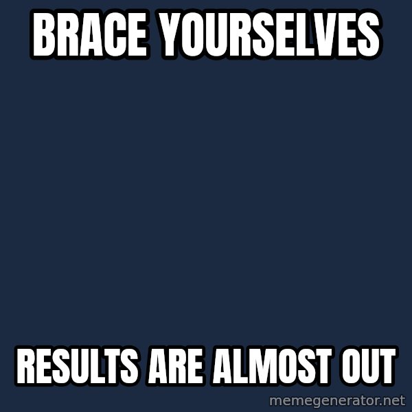 Winter is Coming meme: brace yourselves / results are almost out
